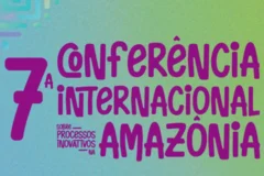 Manaus sedia 7ª edição da conferência internacional sobre inovação na Amazônia